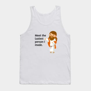 Meet the laziest person i made Tank Top